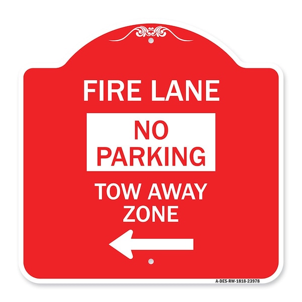 Signmission Fire Lane Tow-Away Zone W/ Left Arrow, Red & White Aluminum Sign, 18" x 18", RW-1818-23978 A-DES-RW-1818-23978 - main